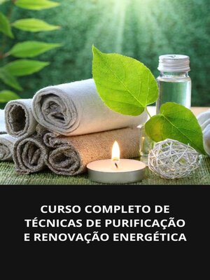 cover image of CURSO COMPLETO DE TÉCNICAS DE PURIFICAÇÃO E RENOVAÇÃO ENERGÉTICA